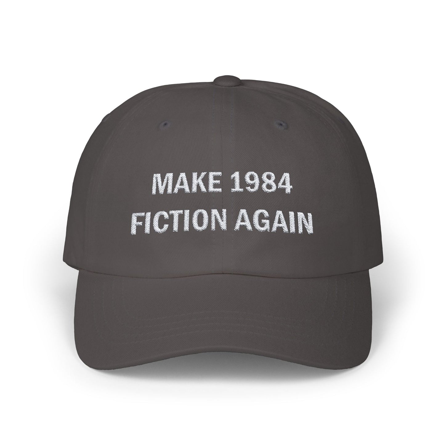 MAKE 1984 FICTION AGAIN Embroidered White on Dark Classic Cap