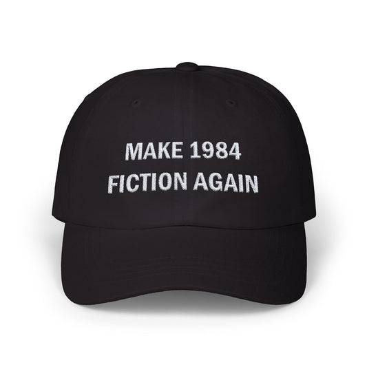 MAKE 1984 FICTION AGAIN Embroidered White on Dark Classic Cap