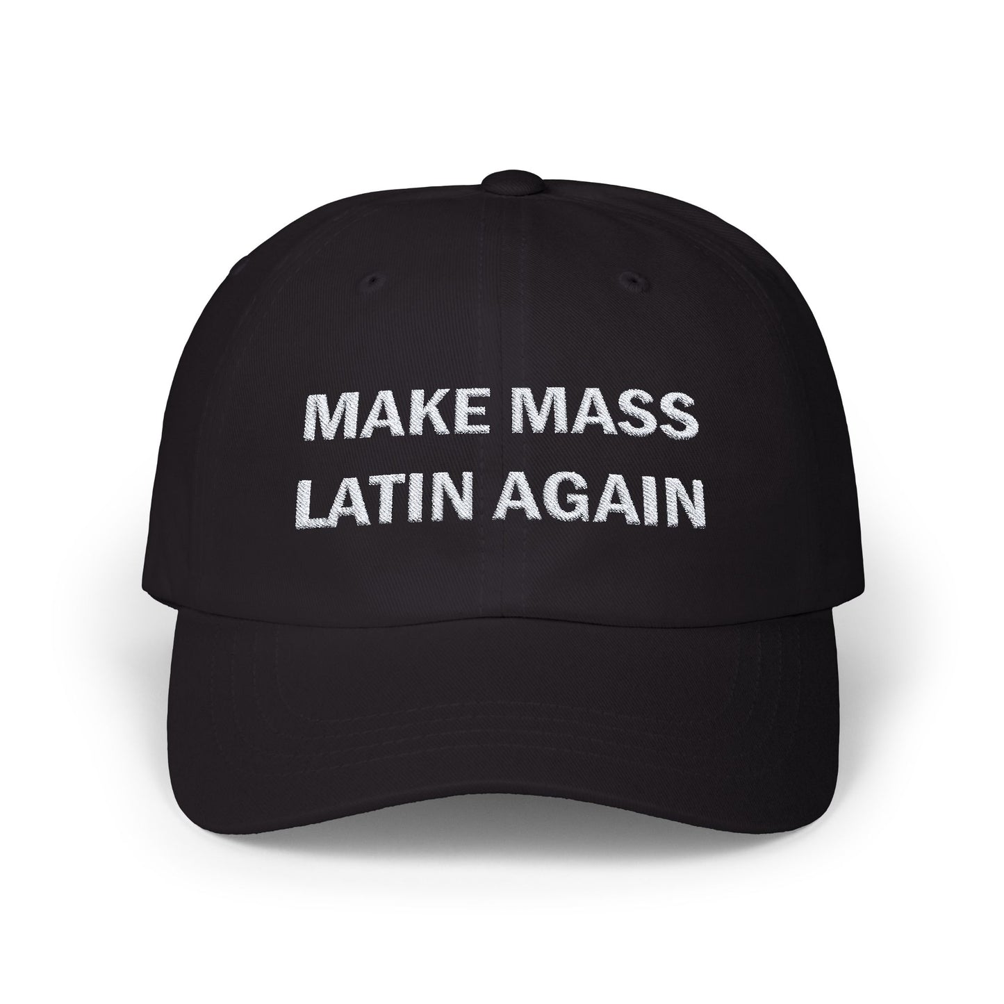 MAKE MASS LATIN AGAIN Embroidered White on Dark Classic Cap