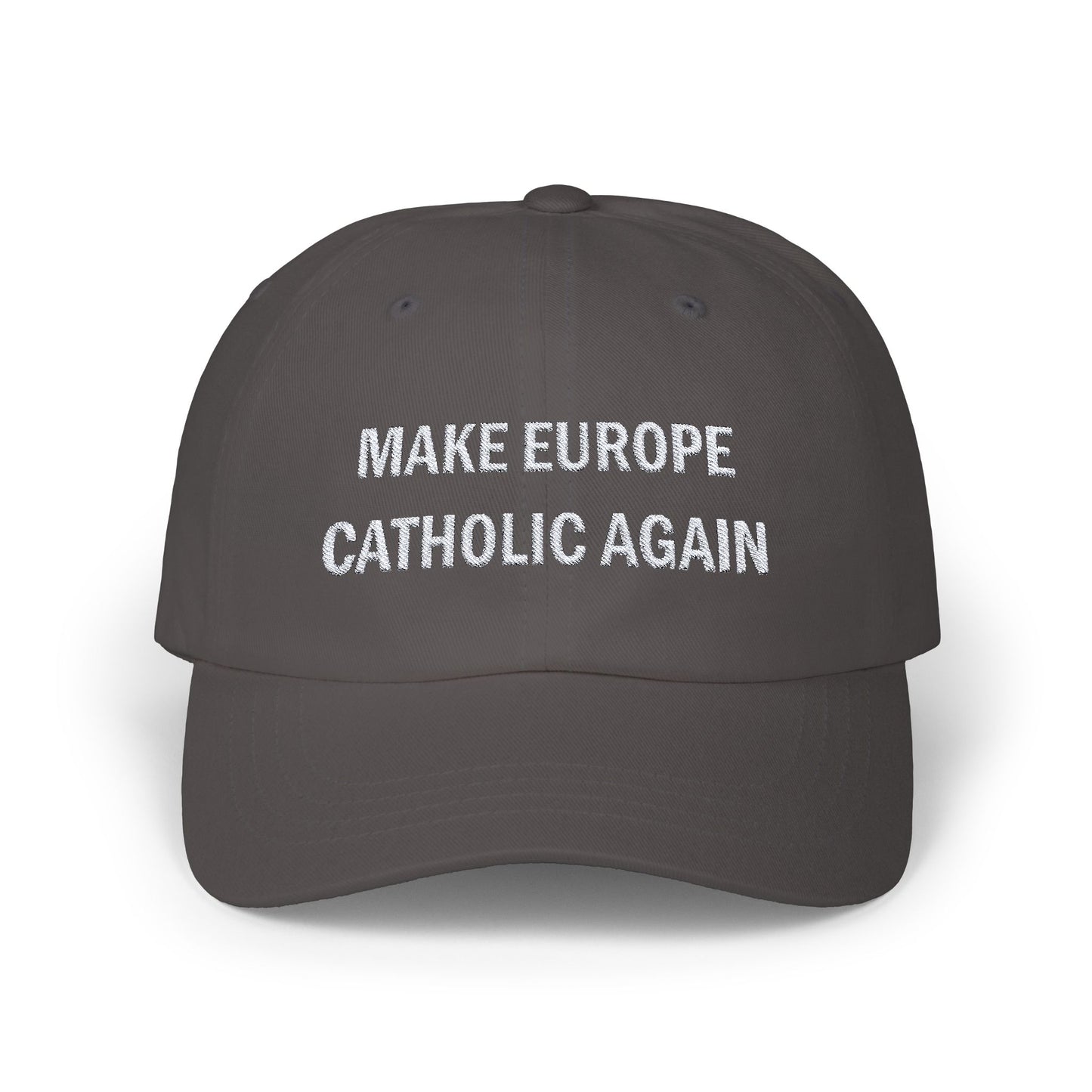 MAKE EUROPE CATHOLIC AGAIN Embroidered White on Dark Classic Cap